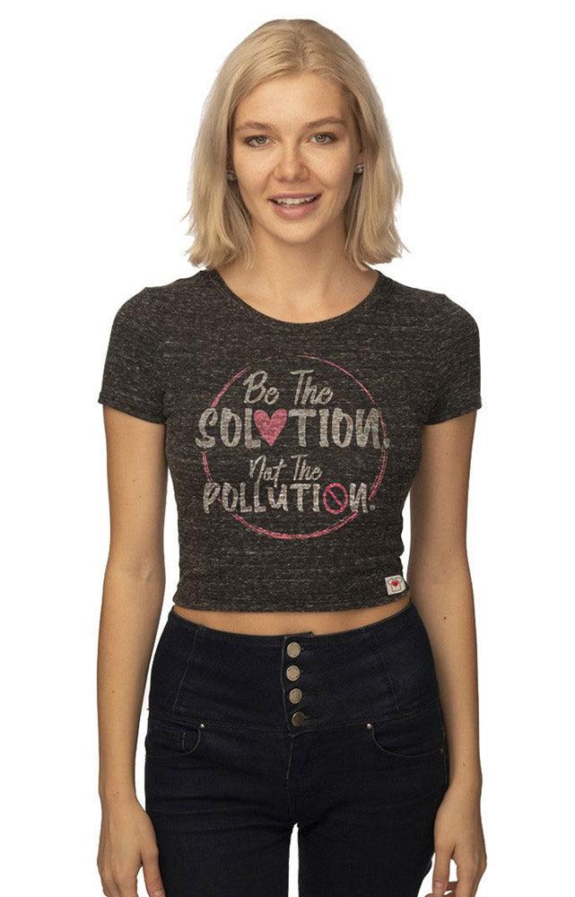 Be the Solution not the Polution Crop Tee